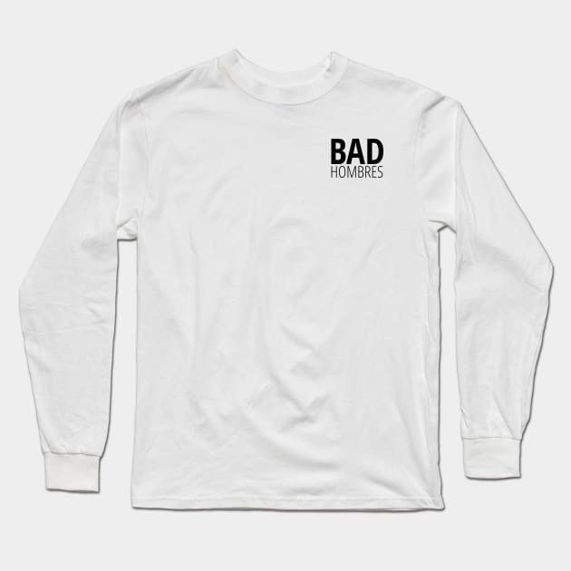 Bad Hombres (on white) Long Sleeve T-Shirt by Cladellain